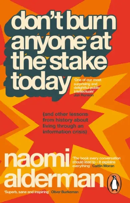 Don’t Burn Anyone at the Stake Today (English, Naomi Alderman)