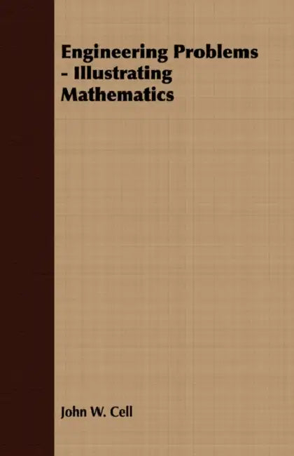Engineering Problems - Illustrating Mathematics (English, John W. Cell)