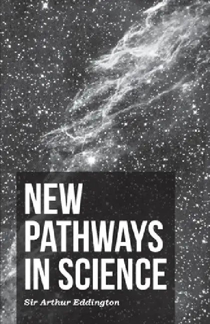 New Pathways in Science (English, Arthur Stanley Eddington)