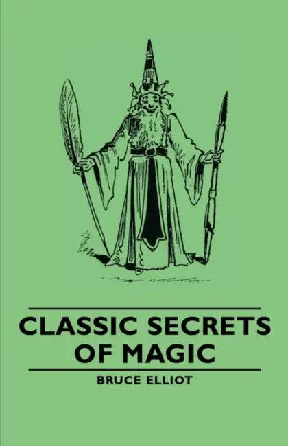 Classic Secrets of Magic (English, Bruce Elliot)