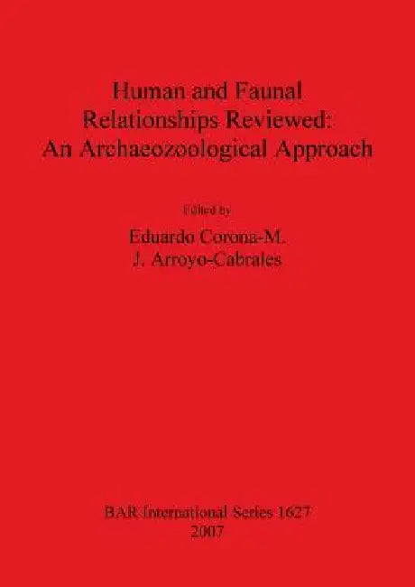 Human and Faunal Relationships Rev... (English, Eduardo Corona-M | J. Arroyo-Cabrales)