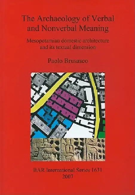 The Archaeology of Verbal and Nonverbal Meaning (English, Paolo Brusasco)