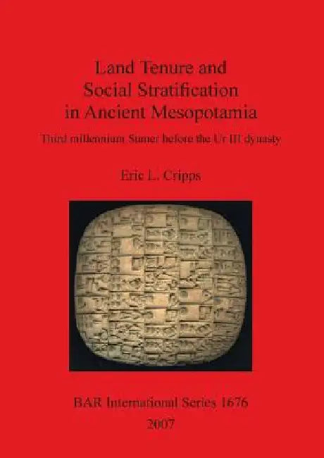 Land Tenure and Social Stratification in Ancient Mesopotamia (English, Eric L. Cripps)