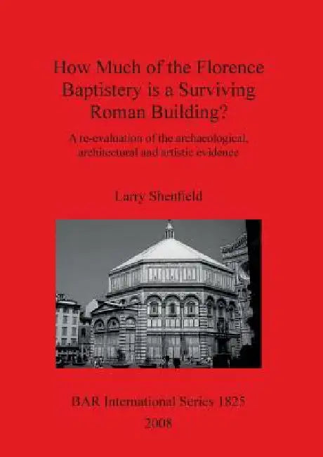 How Much of the Florence Baptistery is a Surviving Roman Building? (English, Larry Shenfield)