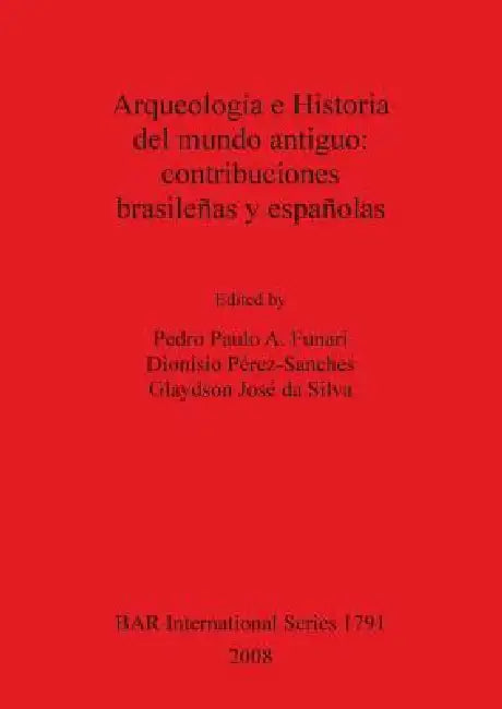 Arqueología e Historia del mundo antiguo (English, Pedro Paulo Funari | Glaydson José Da Silva | Dionisio Pérez-Sanches)