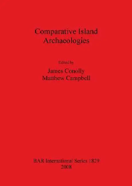 Comparative Island Archaeologies (English, James Conolly | Matthew Campbell)