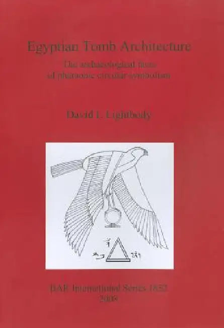 Egyptian Tomb Architecture (English, David I. Lightbody)