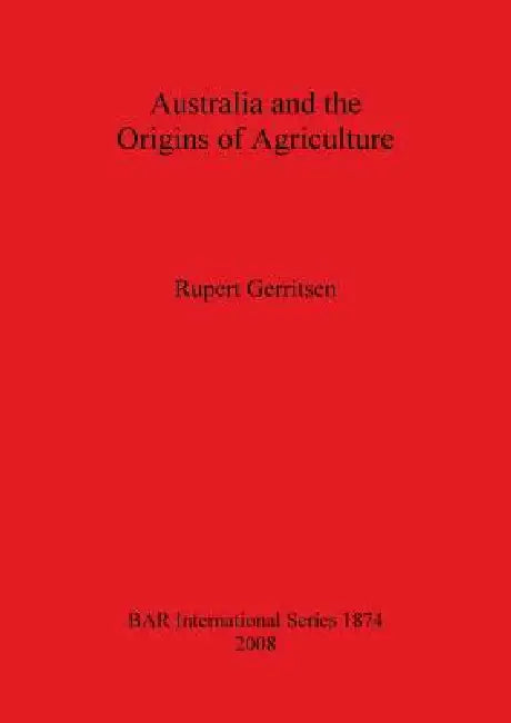 Australia and the Origins of Agriculture (English, Rupert Gerritsen)