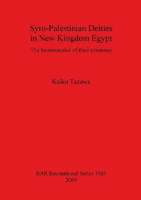 Syro-Palestinian Deities in New Kingdom Egypt (English, Keiko Tazawa)