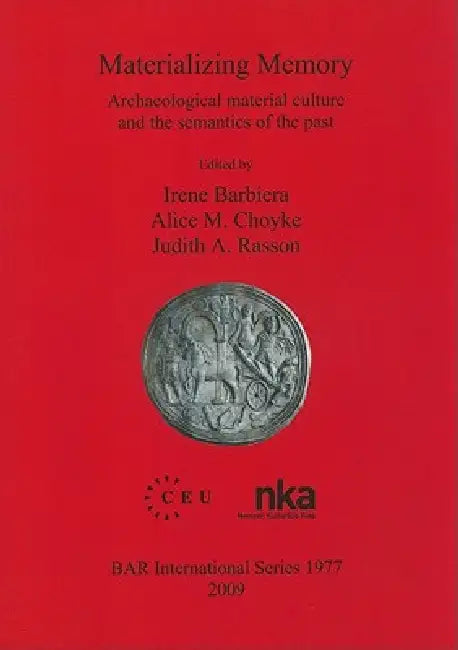 Materializing Memory (English, Irene Barbiera | Alice M. Choyke | Judith A. Rasson)