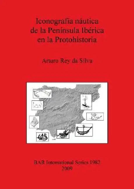 Iconografía náutica de la Península Ibérica en la Protohistoria (English, Arturo Rey Da Silva)