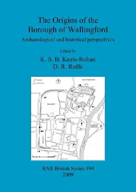 The Origins of the Borough of Wallingford (English, K. S. B. Keats-Rohan | D. R. Roffe)