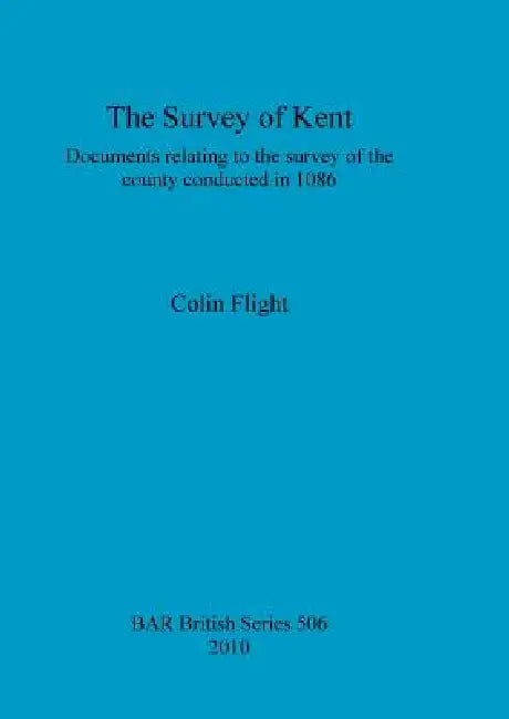 The Survey of Kent (English, Colin Flight)