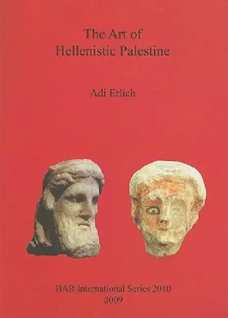 The Art of Hellenistic Palestine (English, Adi Erlich)