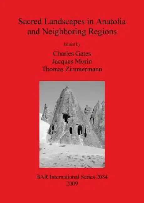 Sacred Landscapes in Anatolia and Neighboring Regions (English, Charles Gates | Jacques Morin | Thomas Zimmermann)