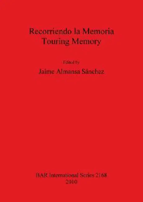 Recorriendo la Memoria / Touring Memory (English, Jaime Almansa Sánchez)