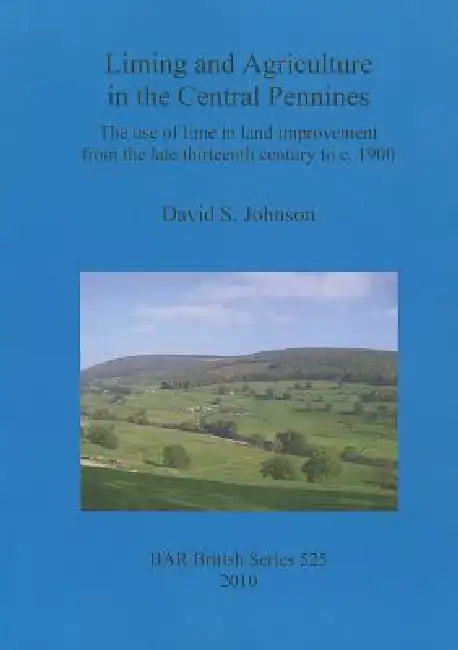 Liming and Agriculture in the Central Pennines (English, David S. Johnson)