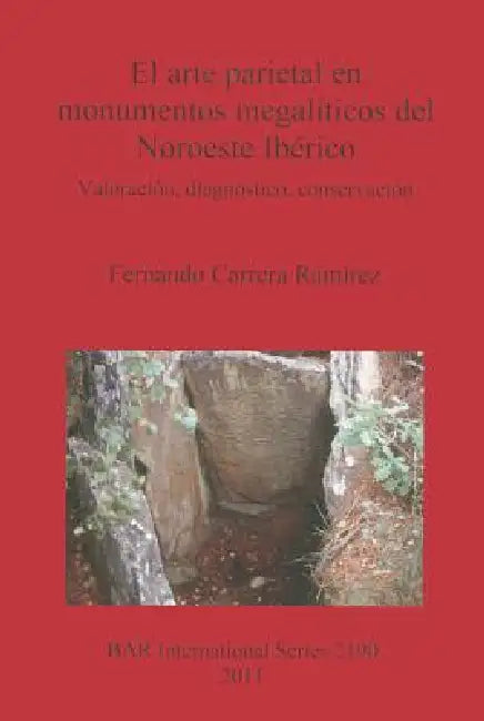 El arte parietal en monumentos megalíticos del Noroeste Ibérico (English, Fernando Carrera Ramírez)