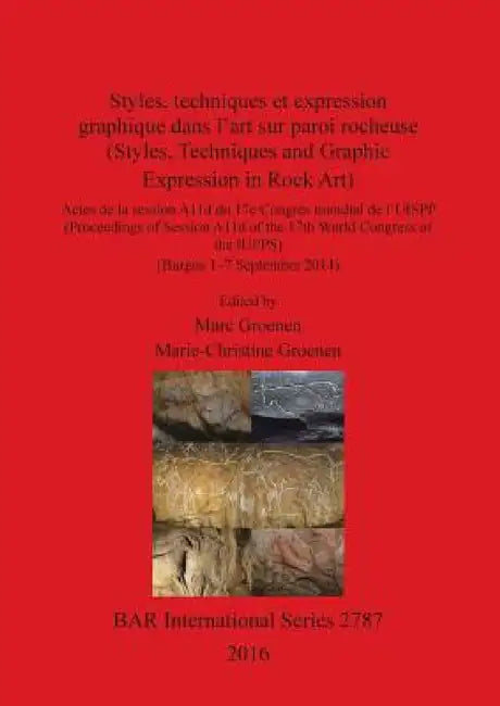 Styles, techniques et expression graphique dans l'art sur paroi rocheuse (Styles, Techniques and Gra (English, Marc Groenen | Marie-Christine Groenen)