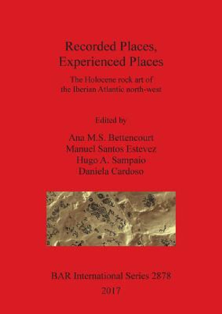 Recorded Places, Experienced Places (English, Ana M. S. Bettencourt | Manuel Santos Estevez | Hugo a. Sampaio)