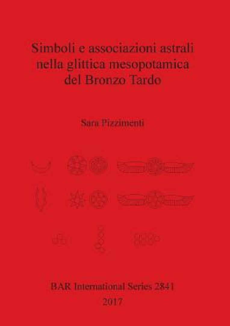 Simboli e associazioni astrali nella glittica mesopotamica del Bronzo Tardo (English, Sara Pizzimenti)