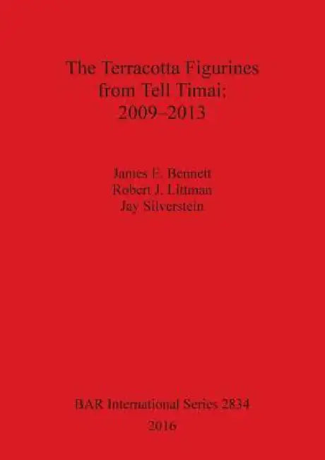 The Terracotta Figurines from Tell Timai (English, James E. Bennett | Robert J. Littman | Jay Silverstein)