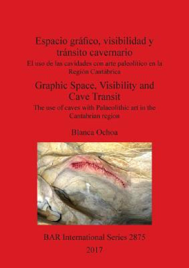 Espacio gráfico, visibilidad y tránsito cavernario / Graphic Space, Visibility and Cave Transit (English, Blanca Ochoa)