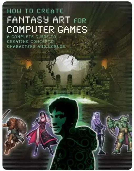 How to Create Fantasy Art for Computer Games (English, Claire Wallace)