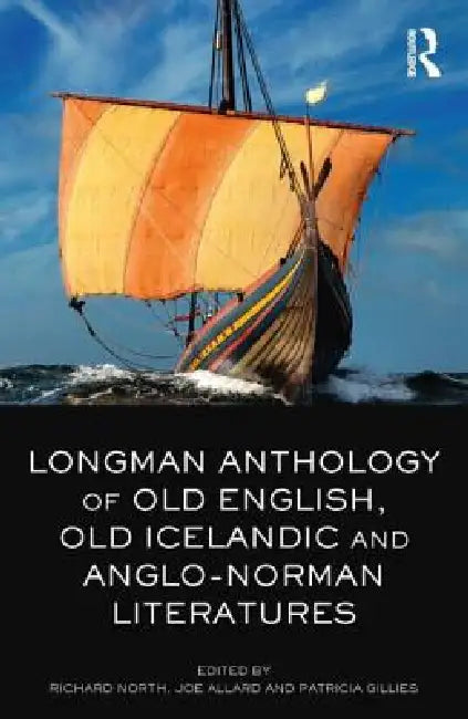 The Longman Anthology of Old English, Old Icelandic, and Anglo-Norman Literatures (English, Richard North | Joe Allard | Patricia Gillies)