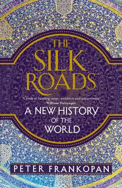 The Silk Roads (English, Professor Peter Frankopan)