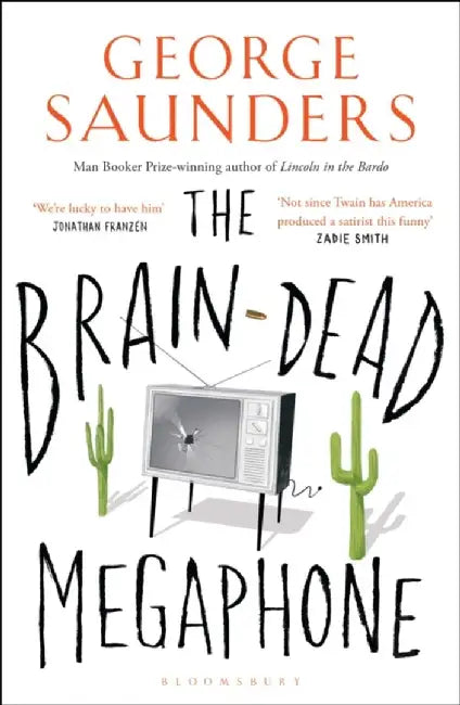 The Brain-Dead Megaphone (English, George Saunders)