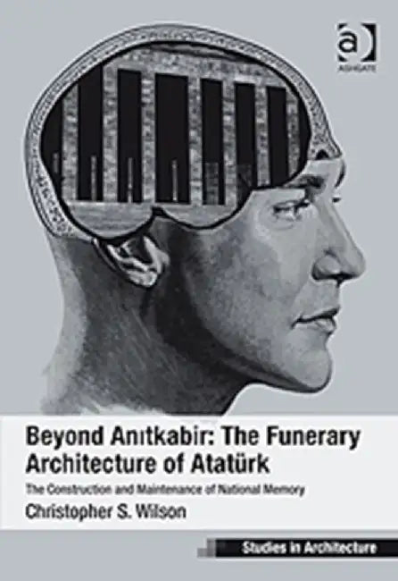 Beyond Anitkabir (English, Christopher S. Wilson)