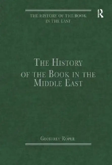 The History of the Book in the Middle East (English, Geoffrey Roper)