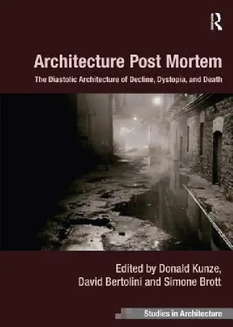Architecture Post Mortem (English, Donald Kunze | David Bertolini | Simone Brott)