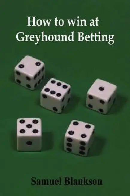 How to Win at Greyhound Betting (English, Samuel Blankson)