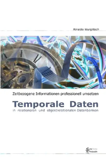 Temporale Daten in relationalen und objektrelationalen Datenbanken (English, Rinaldo Wurglitsch)
