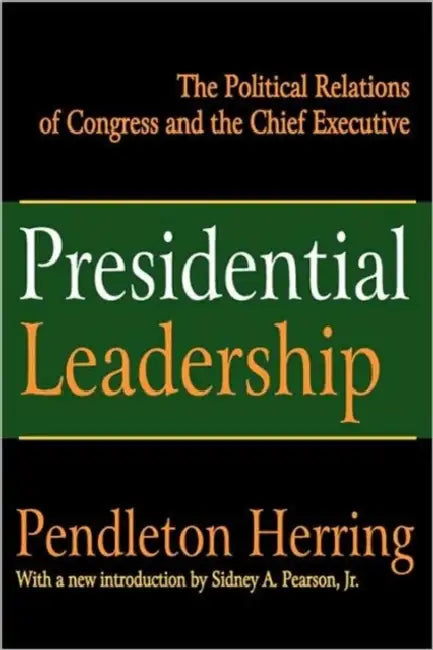 Presidential Leadership (English, Pendleton Herring)