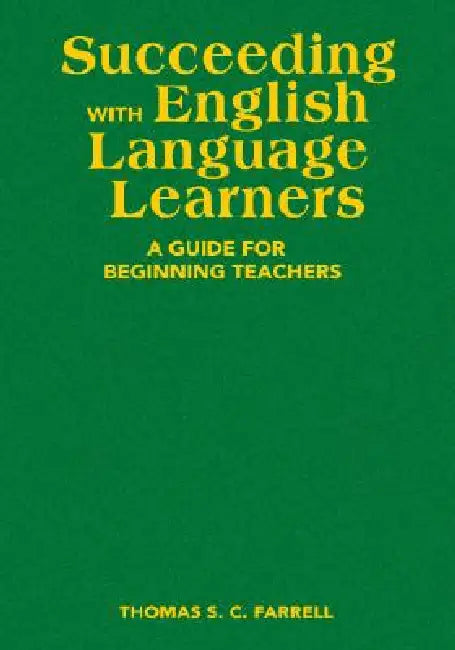 Succeeding with English Language Learners (English, Thomas S. C. Farrell)