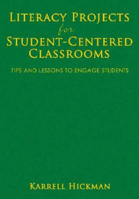 Literacy Projects for Student-Centered Classrooms (English, Karrell Hickman)