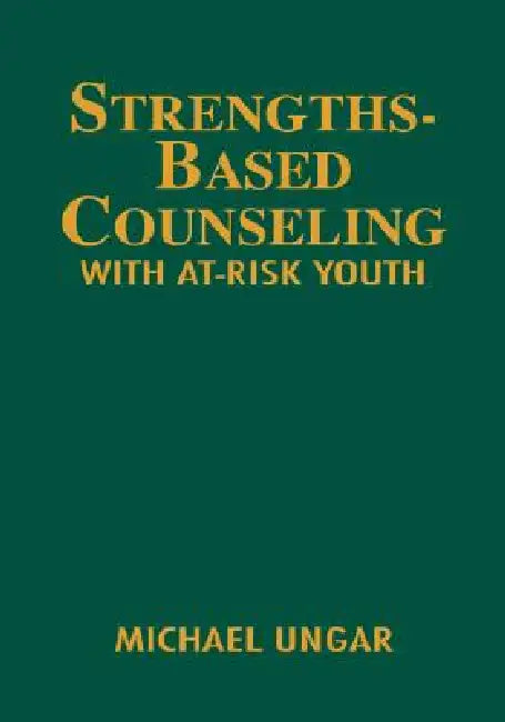 Strengths-Based Counseling with At-Risk Youth (English, Michael Ungar)