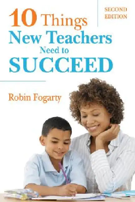 Ten Things New Teachers Need to Succeed (English, Robin J. Fogarty)