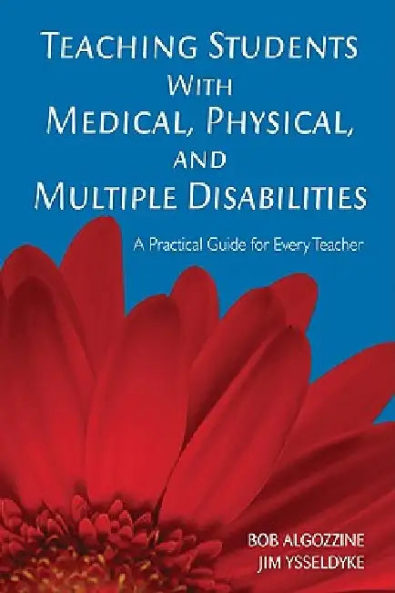 Teaching Students With Medical, Physical, and Multiple Disabilities (English, Bob Algozzine | Jim Ysseldyke)