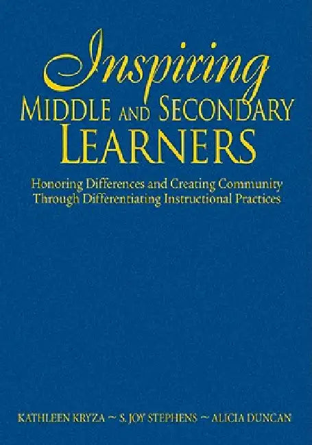 Inspiring Middle and Secondary Learners (English, Kathleen Kryza | S. Joy Stephens | Alicia Duncan)