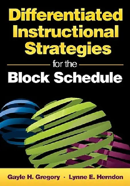 Differentiated Instructional Strategies for the Block Schedule (English, Gayle H. Gregory | Lynne E. Herndon)