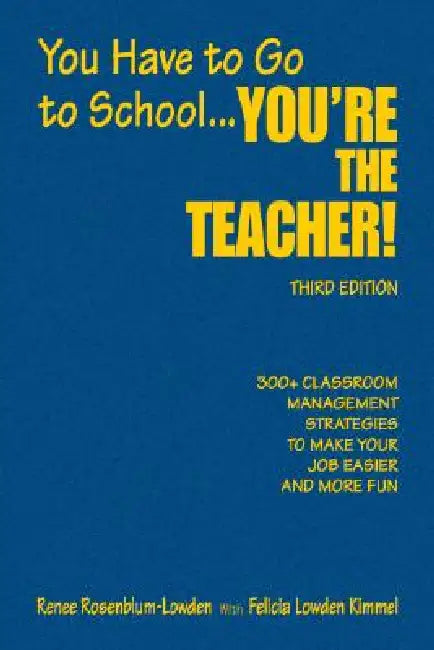 You Have to Go to School...You're the Teacher! (English, Renee Rosenblum-Lowden | Felicia Lowden Kimmel)