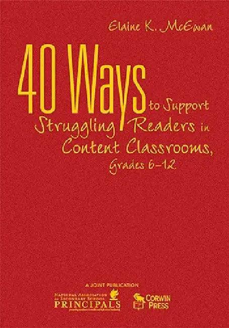 40 Ways to Support Struggling Readers in Content Classrooms, Grades 6-12 (English, Elaine K. McEwan)