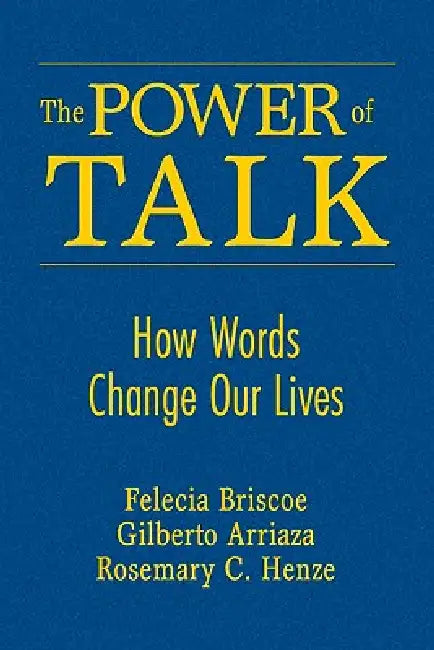 The Power of Talk (English, Felecia Briscoe | Gilberto Arriaza | Rosemary C. Henze)
