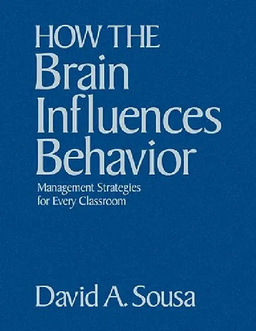 How the Brain Influences Behavior (English, David A. Sousa)