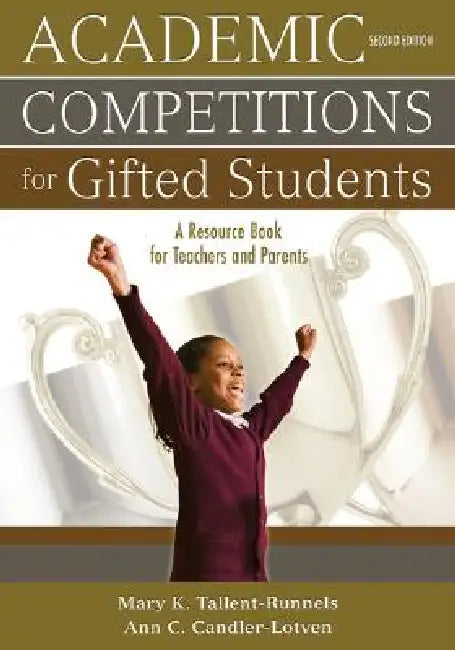 Academic Competitions for Gifted Students (English, Mary K. Tallent-Runnels | Ann C. Candler-Lotven)
