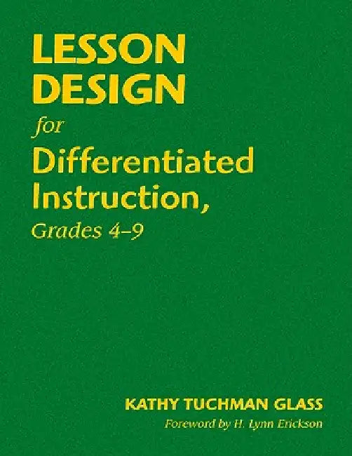 Lesson Design for Differentiated Instruction, Grades 4-9 (English, Kathy Tuchman Glass)